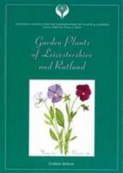 Paperback Garden Plants of Leicestershire and Rutland: The Stories Behind a Thousand British Garden Plants Book