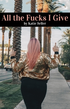 Paperback All the Fucks I Give Book