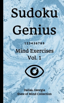 Paperback Sudoku Genius Mind Exercises Volume 1: Dallas, Georgia State of Mind Collection Book