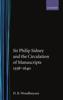 Hardcover Sir Phillip Sydney and the Circulation of Manuscripts 1558-1640 Book