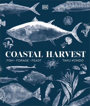 Hardcover Coastal Harvest: Fish - Forage - Feast: A Cookbook Book