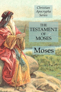 Paperback The Testament of Moses: Christian Apocrypha Series Book