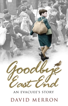 Paperback Goodbye East End: An Evacuee's Story Book