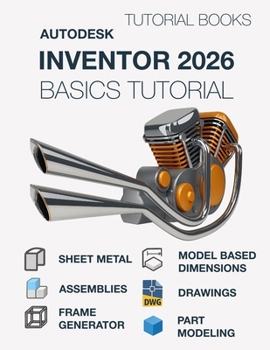 Paperback Autodesk Inventor 2026 Basics Tutorial (COLORED): Learn the Basics of 3D CAD Book