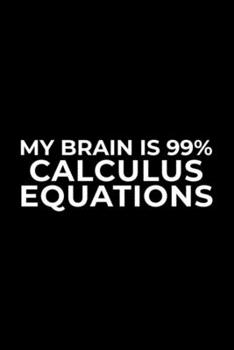 Paperback My Brain Is 99% Calculus Equations Book