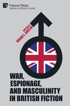 Paperback War, Espionage, and Masculinity in British Fiction Book