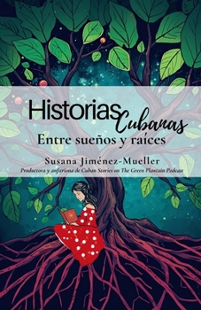 Paperback Historias cubanas: Entre sueños y raíces [Spanish] Book