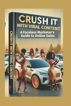 Paperback Crush It with Viral Content: A Faceless Marketer's Guide to Online Sales Book