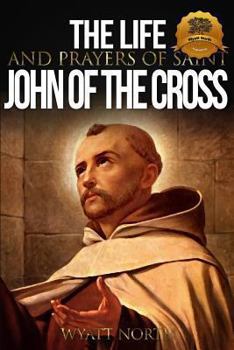 Paperback The Life and Prayers of Saint John of the Cross Book