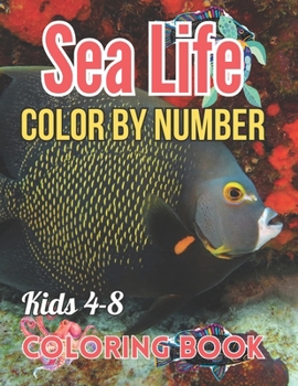 Paperback Sea Life Color By Number Coloring Book For Kids 4-8: Amazing Sea Animals Color By Number Coloring Activity Book For Children With Large Coloring Pages Book