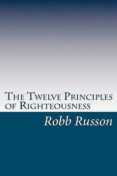 Paperback The Twelve Principles of Righteousness Book