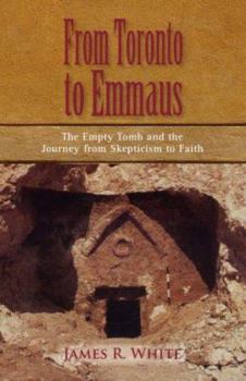 Paperback FROM TORONTO TO EMMAUS The Empty Tomb and the Journey from Skepticism to Faith Book