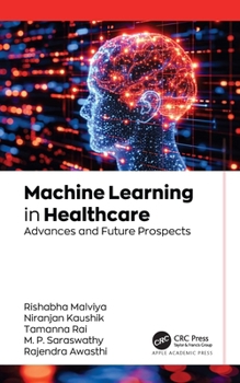 Hardcover Machine Learning in Healthcare: Advances and Future Prospects Book
