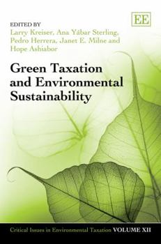 Hardcover Green Taxation and Environmental Sustainability (Critical Issues in Environmental Taxation series, 12) Book