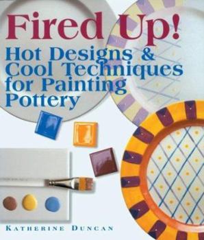 Paperback Fired Up!: Hot Designs & Cool Techniques for Painting Pottery Book