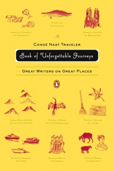 Paperback The Conde Nast Traveler Book of Unforgettable Journeys: Great Writers on Great Places Book