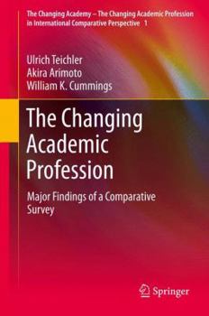 Hardcover The Changing Academic Profession: Major Findings of a Comparative Survey Book