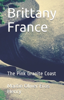 Brittany France: The Pink Granite Coast