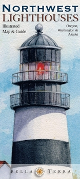 Northwest Lighthouses Illustrated Map & Guide: Oregon, Washington & Alaska