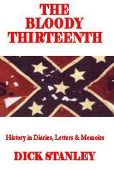 Paperback The Bloody Thirteenth: History in Diaries, Letters & Memoirs Book