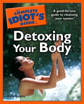 Paperback The Complete Idiot's Guide to Detoxing Your Body Book