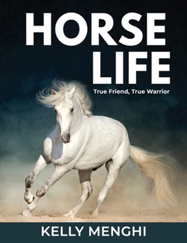 Paperback Horse Life: True Friend, True Warrior Book