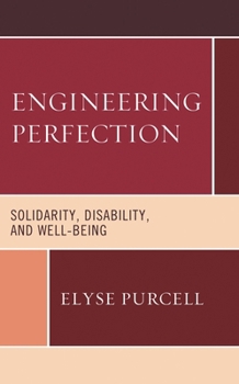 Paperback Engineering Perfection: Solidarity, Disability, and Well-being Book