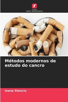 Métodos modernos de estudo do cancro (Portuguese Edition)