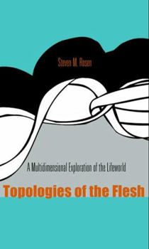 Hardcover Topologies of the Flesh: A Multidimensional Exploration of the Lifeworld Book