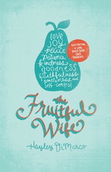 Paperback The Fruitful Wife: Cultivating a Love Only God Can Produce Book