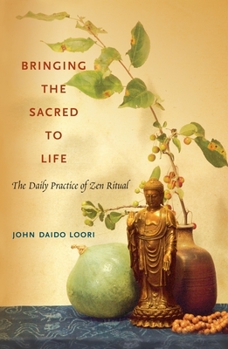 Paperback Bringing the Sacred to Life: The Daily Practice of Zen Ritual Book