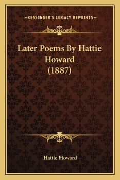 Paperback Later Poems By Hattie Howard (1887) Book