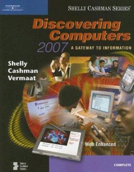 Paperback Discovering Computers 2007: A Gateway to Information, Web Enhanced--Complete Book