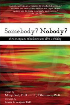 Paperback Somebody? Nobody?: The Enneagram, Mindfulness and Life's Unfolding Book