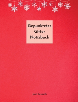 Gepunktetes Gitter-Notizbuch (German Edition)