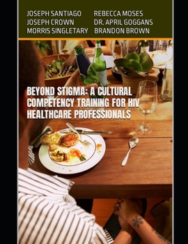 Paperback Beyond Stigma: A Cultural Competency Training for HIV Healthcare Professionals Book