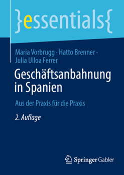 Paperback Geschäftsanbahnung in Spanien: Aus Der PRAXIS Für Die PRAXIS [German] Book