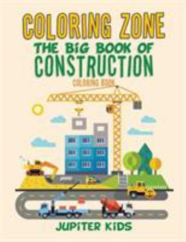 Paperback Coloring Zone: The Big Book of Construction Coloring Book