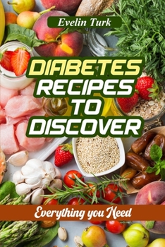 Paperback Diabetes Recipes to Discover: Everything you Need Book