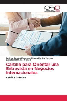 Cartilla para Orientar una Entrevista en Negocios Internacionales (Spanish Edition)