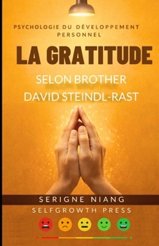 La gratitude selon Brother David Steindl-Rast (French Edition)