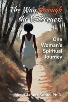 Paperback The Way through the Wilderness: One Woman's Spiritual Journey Book