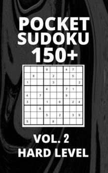 Paperback Pocket Sudoku 150+ Puzzles: Hard Level with Solutions - Vol. 2 Book