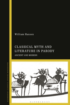 Hardcover Classical Myth and Literature in Parody: Ancient and Modern Book