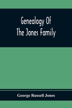 Paperback Genealogy Of The Jones Family; First And Only Book Every Written Of The Descendants Of Benjamin Jones Who Immigrated From South Wales More Than 250 Ye Book