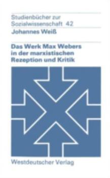 Paperback Das Werk Max Webers in Der Marxistischen Rezeption Und Kritik [German] Book