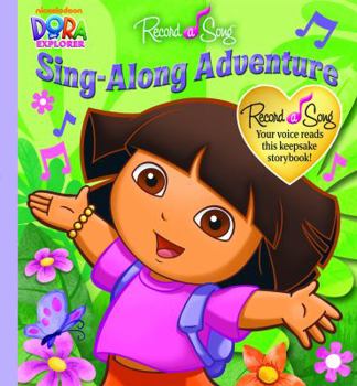 Hardcover Record a Song Dora the Explorer Sing-Along Adventure [With 3 Replaceable AAA Batteries] Book