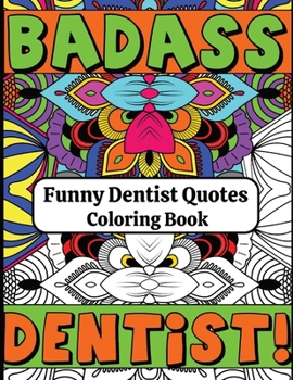 Funny Dentist Quotes Coloring Book: Dentist Coloring Book for Adults