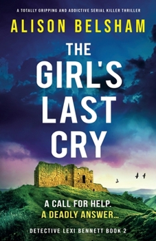 Paperback The Girl's Last Cry: A totally gripping and addictive serial killer thriller Book