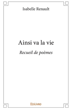 Paperback Ainsi va la vie: Recueil de poèmes [French] Book